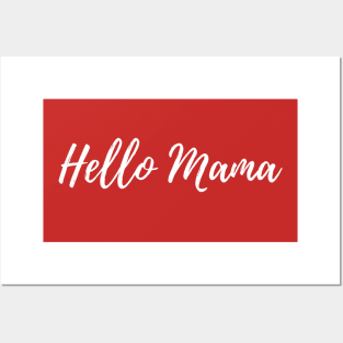 HELLO MAMA Posters and Art